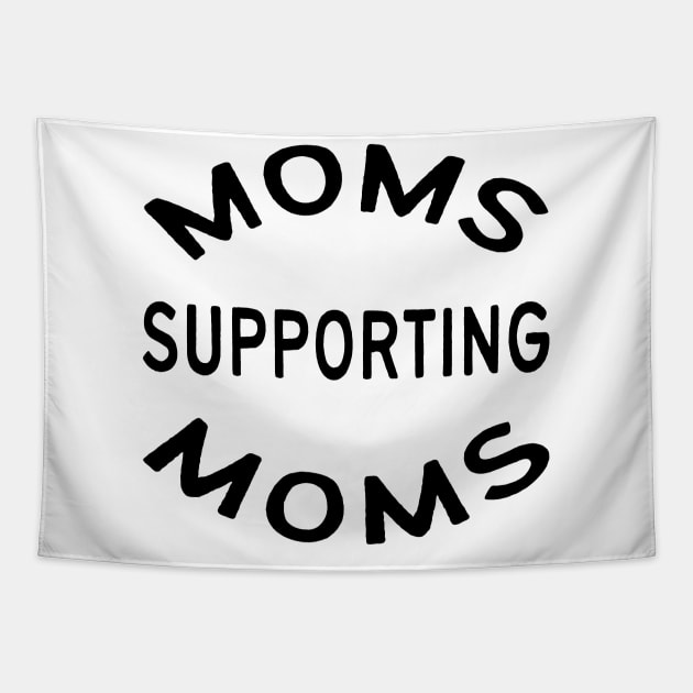 Moms Supporting Moms Tapestry by MZeeDesigns