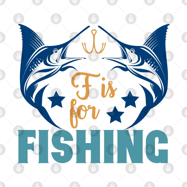 F is for Fishing Summer Hobby Professional Fisherman For Dads by anijnas