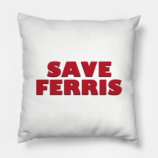 SAVE FERRIS - 80s Movie Style Logo Pillow