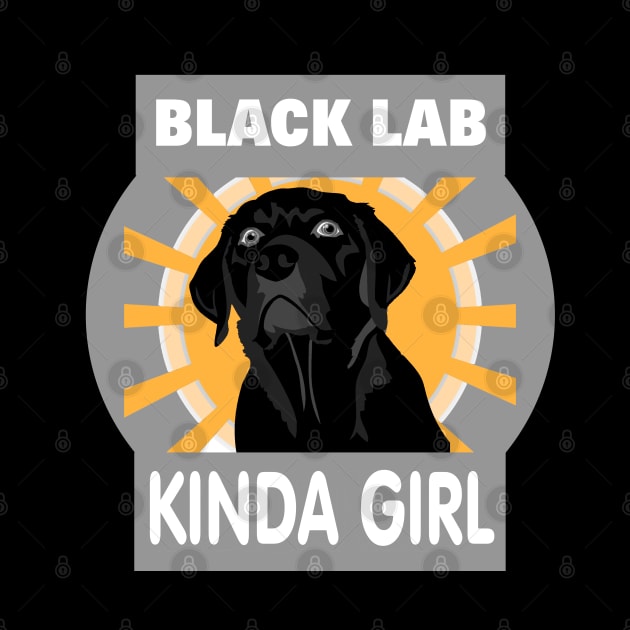 Black Lab Kinda Girl Labrador Retriever Owner by DesignFunk