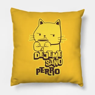 Déjeme Sano, Perro Pillow