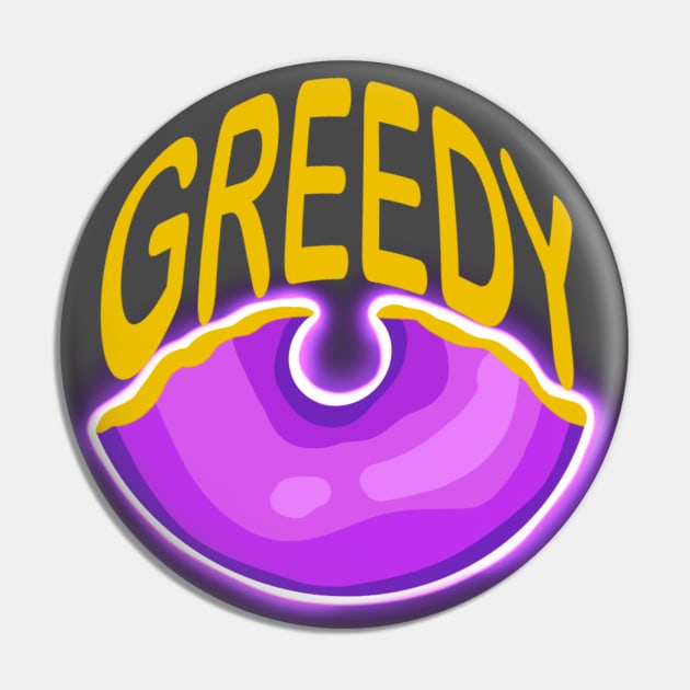 Greedy Pin by Inkoholic
