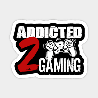 Addicted 2 gaming Magnet