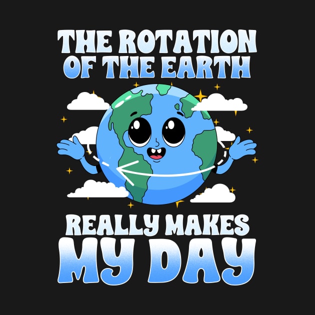 The Rotation Of The Earth Really Makes My Day by biNutz