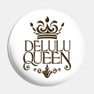 Delulu queen Pin