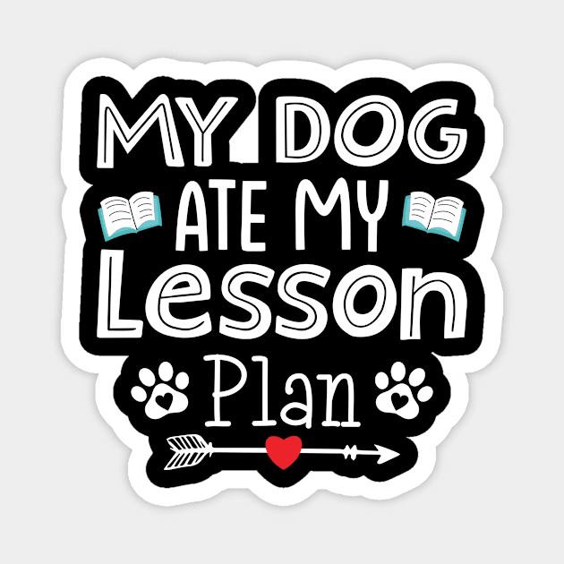 My Dog Ate My Lesson Plan Magnet by MadebyTigger