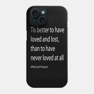 Alfred Lord Tennyson quote Phone Case