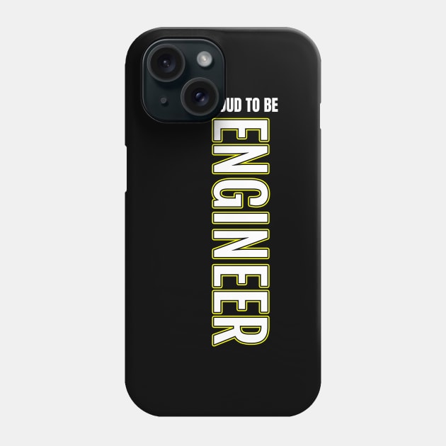 Proud To Be Engineer Phone Case by DMJPRINT