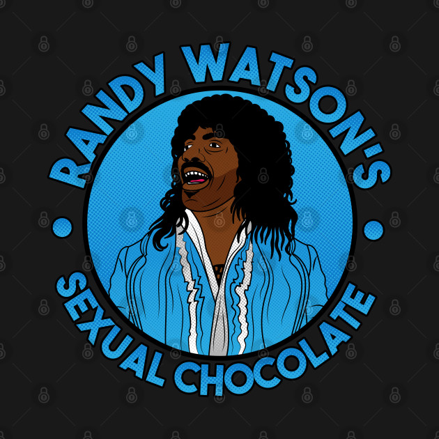 Discover Randy Watson s sexual chocolate - Sexual Chocolate - T-Shirt