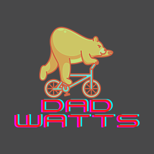 Dad Watts T-Shirt