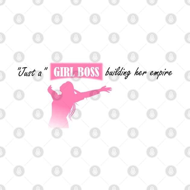 "Just a" girl boss building her empire by Deegital Designs