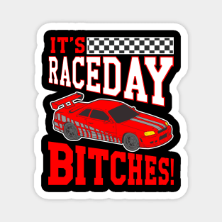 It's Raceday Bitches Race Day Auto Racing Street Magnet