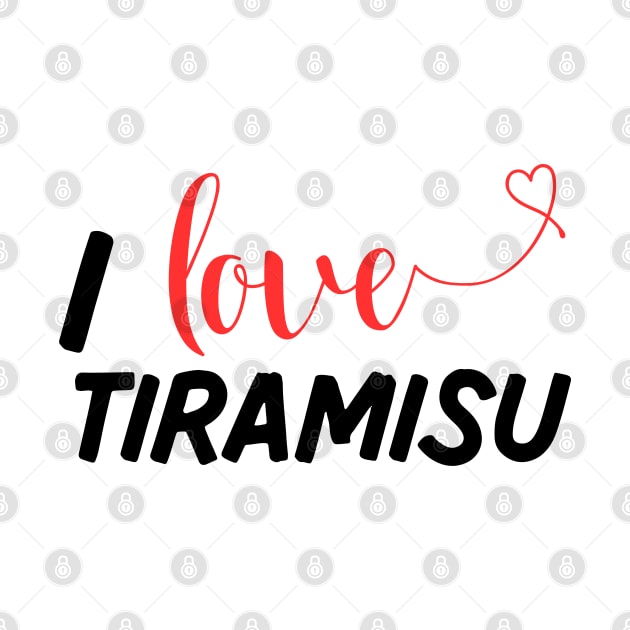 I Love Tiramisu by HobbyAndArt