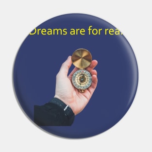 dreams are for real t-shirt Pin