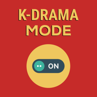 Kdrama Mode. Korean Drama Design. T-Shirt