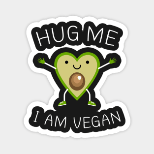 Hug Me I Am Vegan Magnet