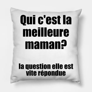 Qui c'est la meilleure maman? / I Love My Mom Pillow