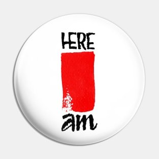 Here I am Pin