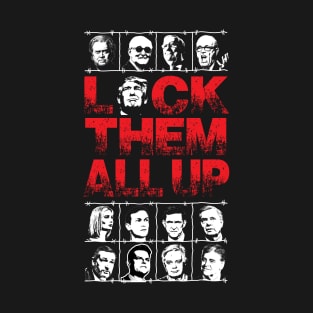 Lock them all Up T-Shirt