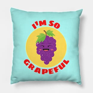 I'm So Grapeful | Grape Pun Pillow