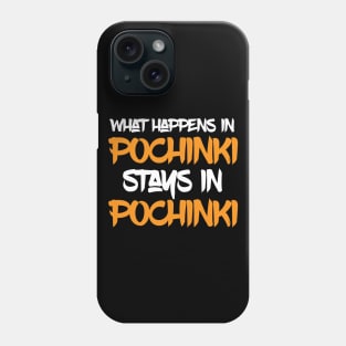 What happens in Pochinki Stays in Pochinki Phone Case