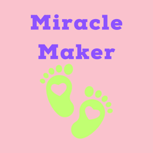 Miracle Maker Surrogate Mother Cute T-shirt T-Shirt