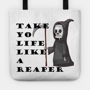 Take your Life Like A Reaper(Cartoon) Tote