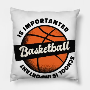 School is Important But BasketBall is Importanter, Retro Vintage Art Pillow