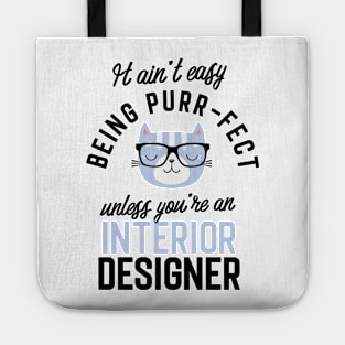 Interior Designer Cat Gifts for Cat Lovers - It ain't easy being Purr Fect Tote