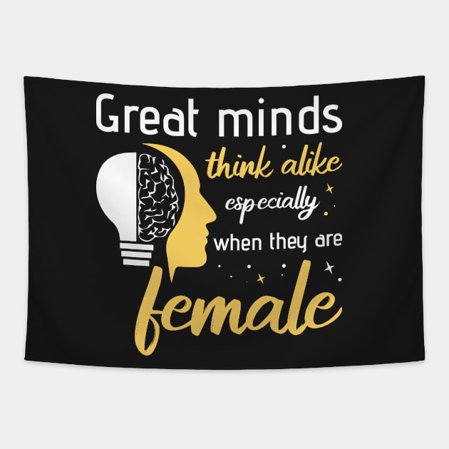 Great minds think alike especially when they are female Tapestry by MissSwass