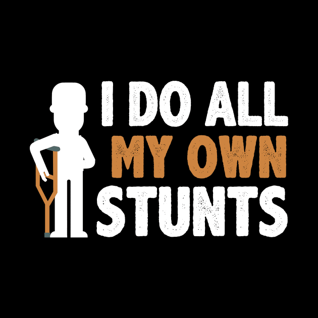 I Do All My Own Stunts by jrsv22