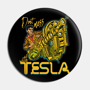 Don’t Mess With Tesla Pin