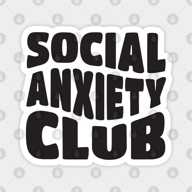 Social Anxiety Club Magnet by Pridish