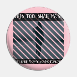 Quote Artwork: "This Too Shall Pass Just Keep..." Pin