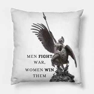 Men fight war, women win them Pillow