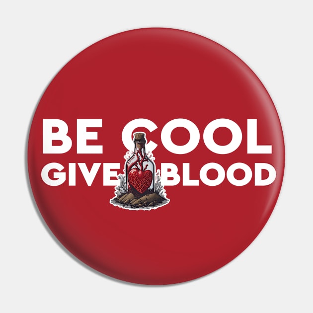 Be Cool Give Blood Help Heart Bottle Pin by ZAZIZU