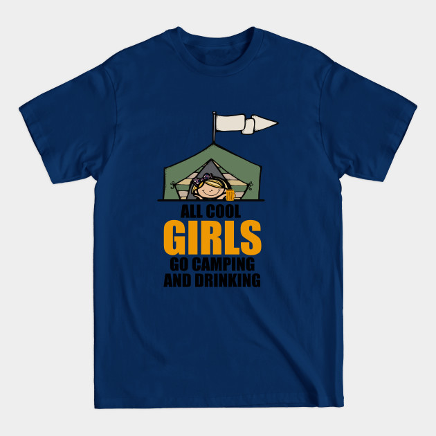 Discover All cool girls go camping and drinking - Camping Girl - T-Shirt