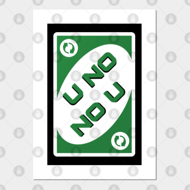 Uno Reverse Card U No Meme Green Uno Reverse Card Affiche Et Impression D Art Teepublic Fr