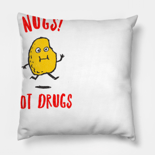 Nugs Not Drugs Pillow