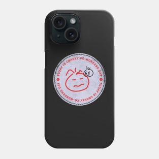 Today is Cranky Co-Workers Day Badge Phone Case