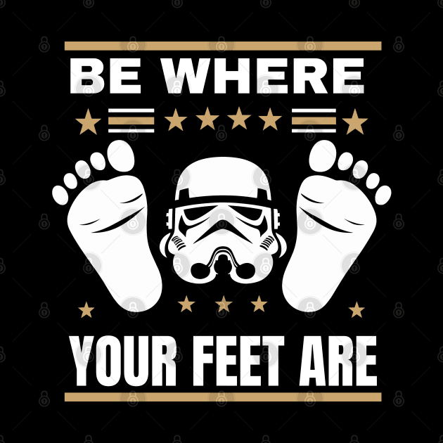be where your feet are by StyleTops