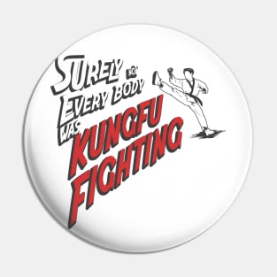 surely not everybody was kungfu fighting Pin