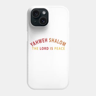 Yahweh Shalom The Lord Is Peace Inspirational Christians Phone Case