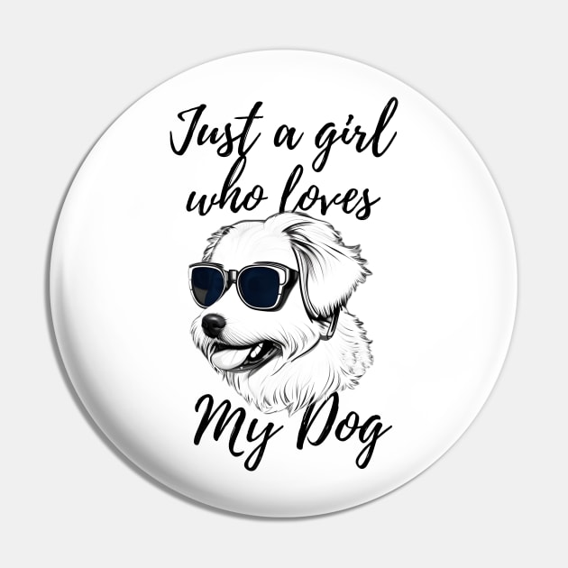 Just a girl who loves my dog Pin by Aspectartworks