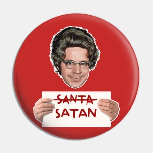 The Church Lady Santa, More Like Satan Pin