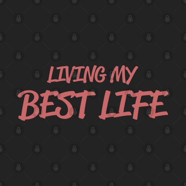 Living my Best Life - inspirational quotes for living life fully by ABcreative