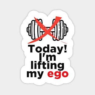 No Weights, Just Ego Day Tee Magnet