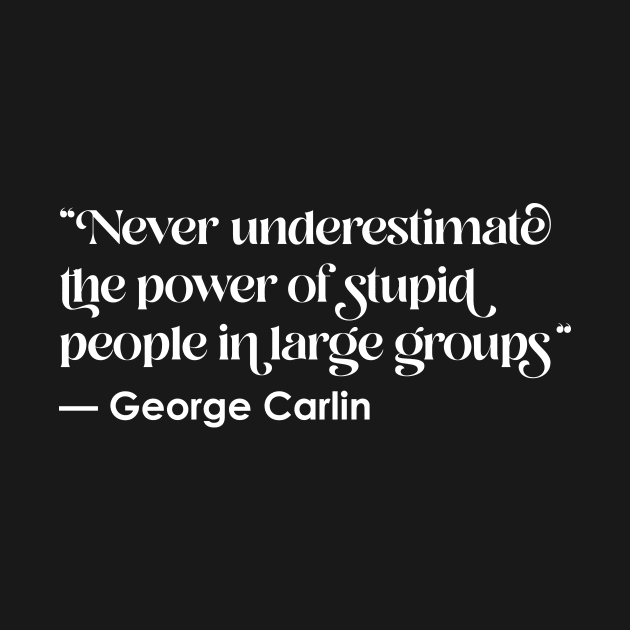 George Carlin Quote by n23tees