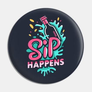 Sip Happens Pin