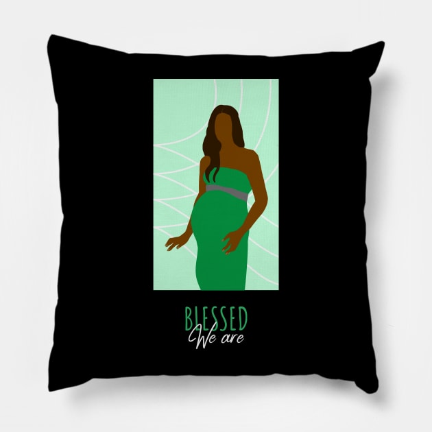 We Are Blessed - Green Pregnant Woman Queen Brown Skin Girl Black Girl Magic Afro Kwanzaa Design Pillow by Created by JR